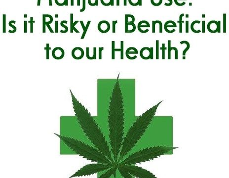 Marijuana Use: Is it Risky or Beneficial to our Health?