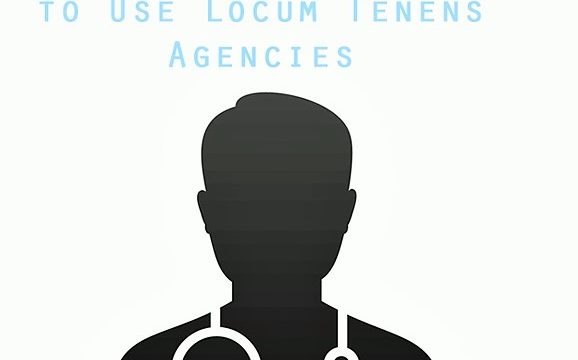 Why Physicians Continue to Use Locum Tenens Agencies for Temp and Permanent Jobs