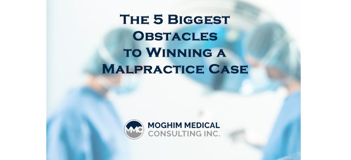 The Five Biggest Obstacles to Winning a Malpractice Case