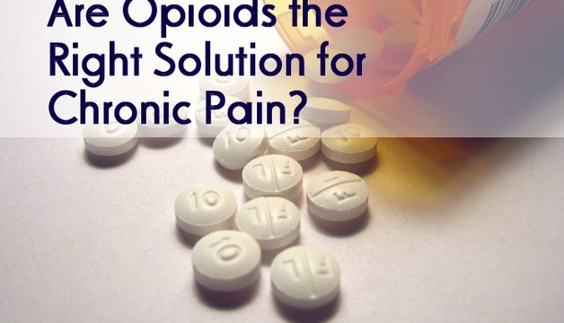 Are Opioids the Right Solution for Chronic Pain?