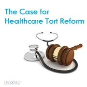 The Case for Healthcare Tort Reform