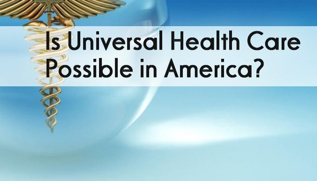 Is Universal Health Care Possible in America?
