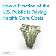 How a Fraction of the U.S. Public is Driving Health Care Costs
