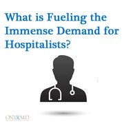 What is Fueling the Immense Demand for Hospitalists?