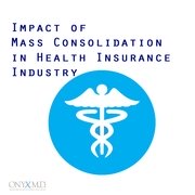 The Impact of Mass Consolidation in the Health Insurance Industry