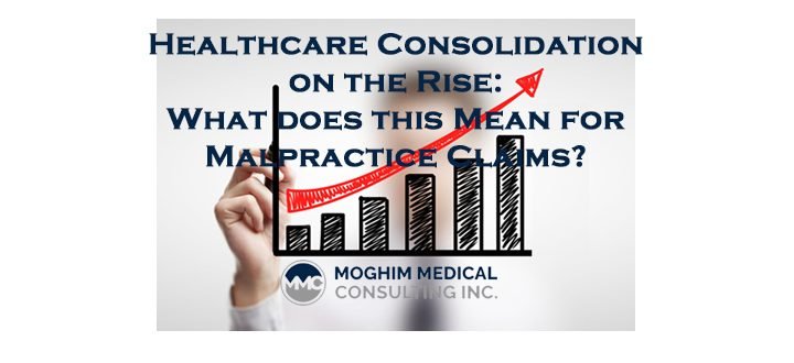 Healthcare Consolidation on the Rise:  What Does This Mean for Malpractice Claims?