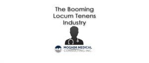 Booming Locum Tenens Industry- Moghim Medical Consulting