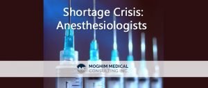 Shortage in Anesthesiologist- MoghimMedicalConsulting