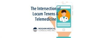 Locum Tenens Telemedicine- MoghimMedicalConsulting