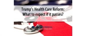 Trumps Health Care Reform what to expect- MoghimMedicalConsulting