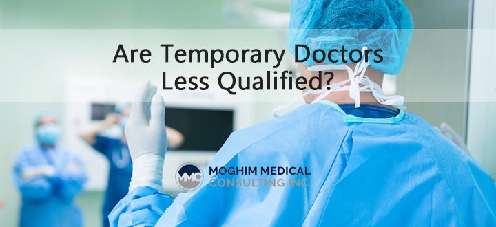 Are Temporary Doctors Less Qualified?