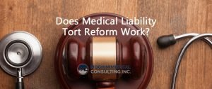 Does Medical Tort Reform Work- MoghimMedicalConsulting