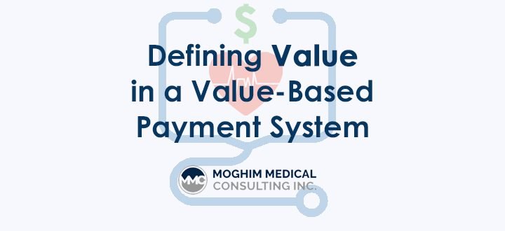 Defining Value in a Value-Based Healthcare Payment System